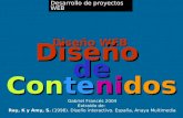 Desarrollo de proyectos WEBDiseño WEB Diseño de Contenidos Gabriel Francés 2004 Extraído de: Ray, K y Amy, S. (1998). Diseño interactivo. España, Anaya.