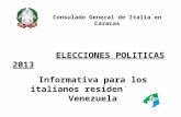 ELECCIONES POLITICAS 2013 Informativa para los italianos residentes en Venezuela Consulado General de Italia en Caracas.