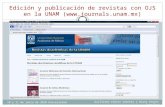Edición y publicación de revistas con OJS en la UNAM () 10 y 11 de junio de 2010 Universidad de Colima Guillermo Chávez Sánchez y Diana.