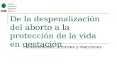 De la despenalización del aborto a la protección de la vida en gestación Antecedentes, acciones y reacciones.