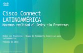 © 2011 Cisco y/o sus afiliadas. Todos los derechos reservados. 1 1 Cisco Connect LATINOAMÉRICA Hacemos realidad el Redes sin Fronteras Redes sin Fronteras.