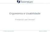© Professor Frederick van Amstel Ergonomia e Usabilidade Ergonomia e Usabilidade Frederick van Amstel.