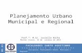 Planejamento Urbano Municipal e Regional Prof.ª: M.Sc. Josielle Rocha Montes Claros, 16 de outubro de 2013 FACULDADES SANTO AGOSTINHO arquitetura e urbanismo.