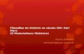 Filosofias da história no século XIX: Karl Marx (O Materialismo Histórico) Karina Anhezini kanhezini@assis.unesp.br.