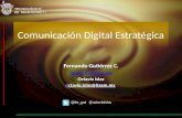 Comunicación Digital Estratégica Fernando Gutiérrez C. fgutierr@itesm.mx Octavio Islas octavio.islas@itesm.mx @fer_gut @octavioislas.