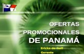 OFERTAS PROMOCIONALES DE PANAMÁ Ericka de Goff Gerente.