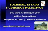 Dra. Maria R. Berenguel Cook Médico Anestesiólogo Terapeuta en Dolor y Cuidados Paliativos SOCIEDAD, ESTADO Y CUIDADOS PALIATIVOS .