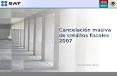 Cancelación masiva de créditos fiscales 2007 Noviembre 2010 1.