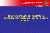 Ministerio de Hacienda y Crédito Público República de Colombia IDENTIFICACIÓN DE PASIVOS E INFORMACIÓN CONTABLE EN EL AJUSTE FISCAL.