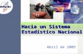 Hacia un Sistema Estadístico Nacional Abril de 2005.