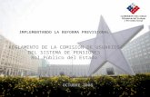 IMPLEMENTANDO LA REFORMA PREVISIONAL REGLAMENTO DE LA COMISION DE USUARIOS DEL SISTEMA DE PENSIONES Rol Público del Estado OCTUBRE 2008.
