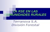 LA RSE EN LAS COMUNIDADES RURALES Terranova S.A. División Forestal.