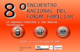 8º ENCUENTRO NACIONAL DEL FORUM FAMILIAR Organizado por: Toledo, 4, 5 y 6 de junio de 2010 La Empresa Familiar y las Nuevas Tecnologías.