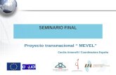 SEMINARIO FINAL Proyecto transnacional MEVEL Cecilia Antonelli / Coordinadora España.