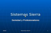 04/05/2014 Sistemas Sierra, SA de CV 1 Sistemas Sierra Seriedad y Profesionalismo.