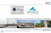 1 3er Encuentro Aloas – Buenos Aires, Junio 17, 18 y 19 de 2013. Gestion Comercial en Sectores de Bajos Ingresos Dickson Willie. Subgerente de Operaciones.
