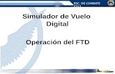 ESC. DE COMBATE 2313 Operación del FTD Simulador de Vuelo Digital.