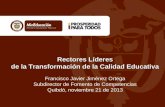 Rectores Líderes de la Transformación de la Calidad Educativa Francisco Javier Jiménez Ortega Subdirector de Fomento de Competencias Quibdó, noviembre.