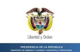 PRESIDENCIA DE LA REPUBLICA MINISTERIO DE AMBIENTE Y VIVIENDA Y DESARROLLO TERRIOTORIAL.
