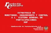 ESTRATEGIA DE MONITOREO, SEGUIMIENTO Y CONTROL A L SISTEMA GENERAL DE PARTICIPACIONES SGP Subdirección de Fortalecimiento S.E.