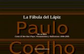 Paulo Coelho La Fábula del Lápiz De su libro Como El Rio Que Fluye: Pensamientos y Reflexiones 1998-2005 Hacer click para continuar.