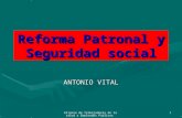 Alianza de Trabajadores de la salud y Empleados Publicos1 Reforma Patronal y Seguridad social ANTONIO VITAL.