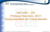 1ª. Reunión 2011 RETAIP–DF Responsables de Capacitación 24 de marzo de 2011.