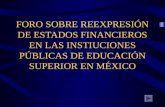 FORO SOBRE REEXPRESIÓN DE ESTADOS FINANCIEROS EN LAS INSTIUCIONES PÚBLICAS DE EDUCACIÓN SUPERIOR EN MÉXICO.