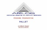 ASOCIACION ARGENTINA DE LOGISTICA EMPRESARIA PROGRAMA PROARGENTINA PALLET Lic.Mario Severi Gte.Gral. de ARLOG.