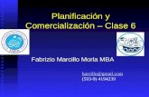 Planificación y Comercialización – Clase 6 Fabrizio Marcillo Morla MBA barcillo@gmail.com (593-9) 4194239.