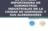 PROYECTO DE INVERSIÓN DE EMPRESA IMPORTADORA DE SUMINISTROS INDUSTRIALES EN LA CIUDAD DE GUAYAQUIL Y SUS ALREDEDORES.