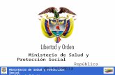 Ministerio de Salud y Protección Social República de Colombia Ministerio de Salud y Protección Social República de Colombia.