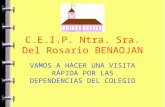 C.E.I.P. Ntra. Sra. Del Rosario BENAOJAN VAMOS A HACER UNA VISITA RÁPIDA POR LAS DEPENDENCIAS DEL COLEGIO.