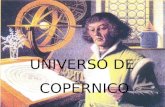 UNIVERSO DE COPÉRNICO. 1.- Biografía de Copérnico Nicolás Copérnico artífice del renacimiento de la astronomía. Nació en 1473 en Thorn (Polonia). Cuando.
