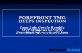 FOREFRONT TMG HTTPS INSPECTION Juan Luis García Rambla MVP Windows Security jlrambla@informatica64.com.