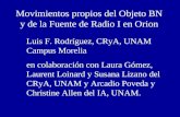 Movimientos propios del Objeto BN y de la Fuente de Radio I en Orion Luis F. Rodríguez, CRyA, UNAM Campus Morelia en colaboración con Laura Gómez, Laurent.