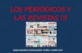 LOS PERIÓDICOS Y LAS REVISTAS (I) Equipo Específico de Discapacidad Auditiva. Madrid. 2014.