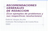RECOMENDACIONES GENERALES DE REDACCION ( Con ejemplos de problemas y sus respectivas resoluciones) Gabriel Vargas Acuña Instituto Tecnológico de Costa.