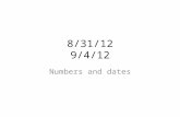 8/31/12 9/4/12 Numbers and dates. Para Empezar #4 Escriban los números en Español 1 uno + 2 dos = 3 tres 4 ____ + 3 ____ = # _____ 5 _____ + 6 _______.