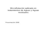Microflotación aplicada en tratamientos de Aguas y Aguas residuales Presentación 2008.