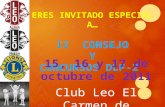 ERES INVITADO ESPECIAL A… II CONSEJO Y CONCURSOS DLF-2 15, 16 y 17 de octubre de 2011 Club Leo El Carmen de Bolívar.