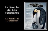 La Marcha de Los Pingüinos La Marche de LEmpereur.