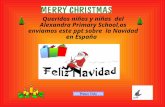 Queridos niños y niñas del Alexandra Primary School,os enviamos este ppt sobre la Navidad en España.