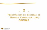 L aboratorio de P aralelismo IF - EHU. 2. P ROGRAMACIÓN DE S ISTEMAS DE M EMORIA C OMPARTIDA (SMP): OPENMP.
