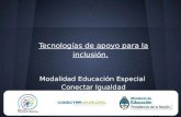 Tecnologías de apoyo para la inclusión. Modalidad Educación Especial Conectar Igualdad.