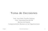 TrujilloToma de Decisiones1 Prof. Ana Delia Trujillo-Jiménez Univ. Interamericana de PR Recinto de Fajardo Comportamiento Humano en las Organizaciones.