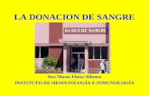 LA DONACION DE SANGRE Dra María Elena Alfonso INSTITUTO DE HEMATOLOGÍA E INMUNOLOGÍA.