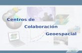 Centros de Colaboración Geoespacial. Contenido  Requerimiento  ¿Qué es un CCG?  Estructura del CCG  Misión  Visión  Servicios al cliente  Sistema.