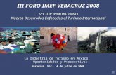 PwC III FORO IMEF VERACRUZ 2008 SECTOR INMOBILIARIO Nuevos Desarrollos Enfocados al Turismo Internacional La Industria de Turísmo en México: Oportunidades.