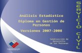 Análisis Estadístico Diploma en Gestión de Personas Versiones 2007-2008 Subdirección de Desarrollo de las Personas.